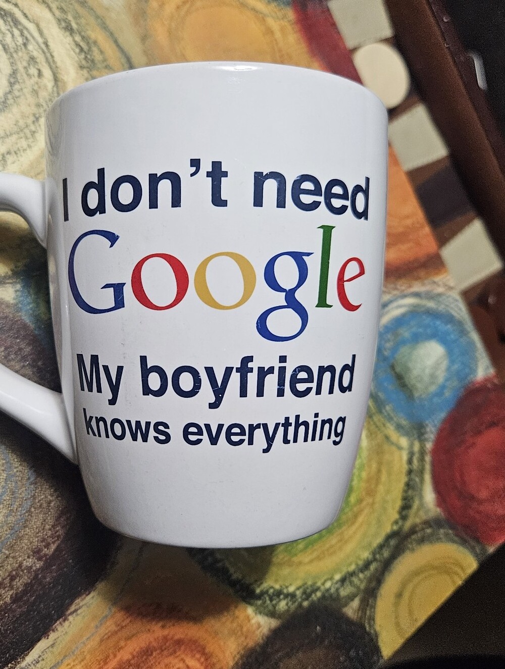 White Novelty Mug 18 Oz. 'I Don't Need Google ...' By Home Essentisls